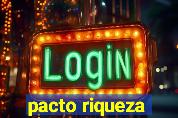 pacto riqueza